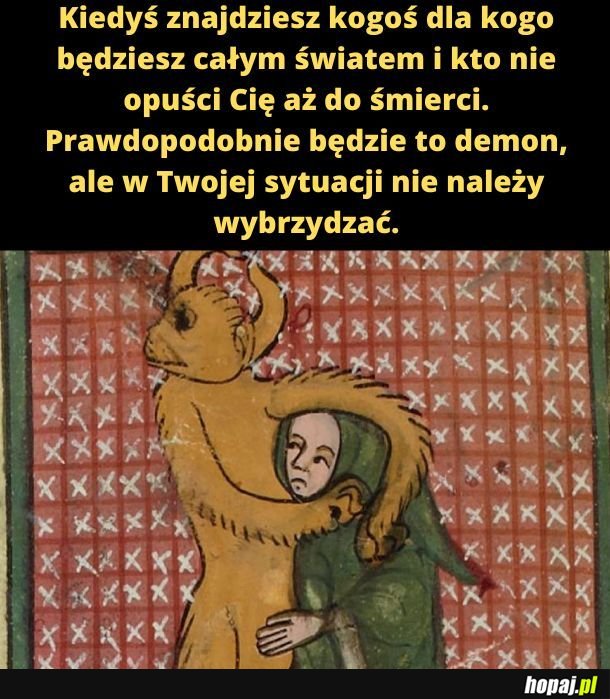 Nie wybrzydzam.