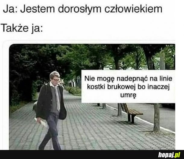 Jestem dorosłym człowiekiem