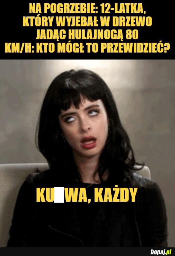 Każdy.