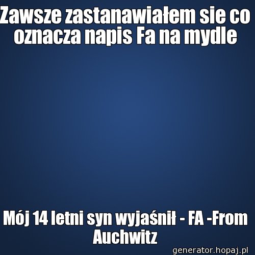 Zawsze zastanawiałem sie co oznacza napis Fa na mydle