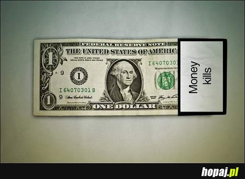 Money kills