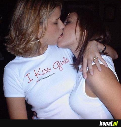 I kiss girls
