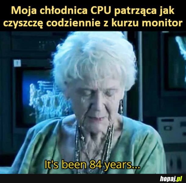 Na nią też kiedyś przyjdzie czas