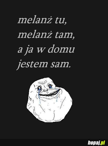 Forever alone