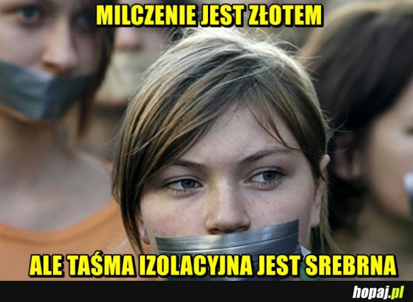 MILCZENIE JEST ZŁOTEM