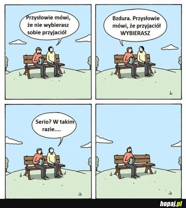 Przyjaciół się jednak wybiera