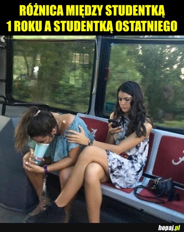 STUDENTKA PIERWSZE ROKU VS. STUDENTKA OSTATNIEGO