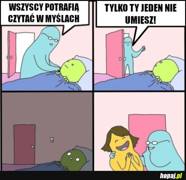 Z nikim nie ma problemów, tylko z tobą są