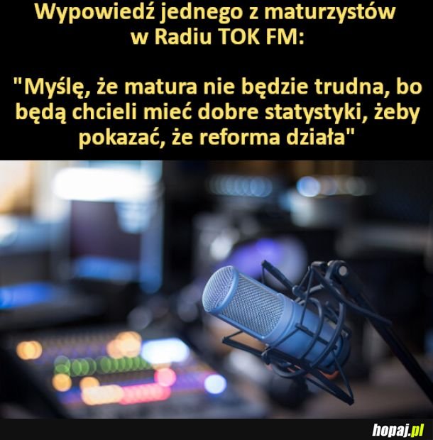 Wypowiedź jednego z maturzystów w Radiu TOK FM: