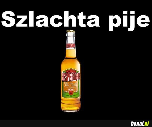 Co pije szlachta?