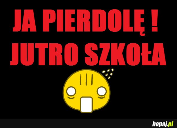 Jutro szkoła!