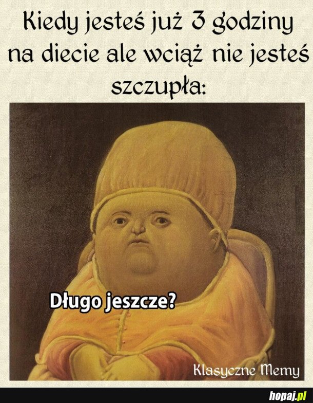 KIEDY JESTEŚ NA DIECIE