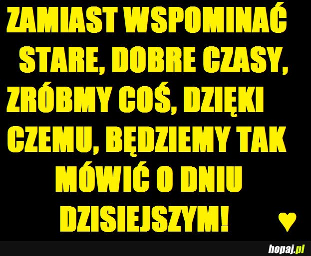 Zamiast wspominać, zróbmy coś!