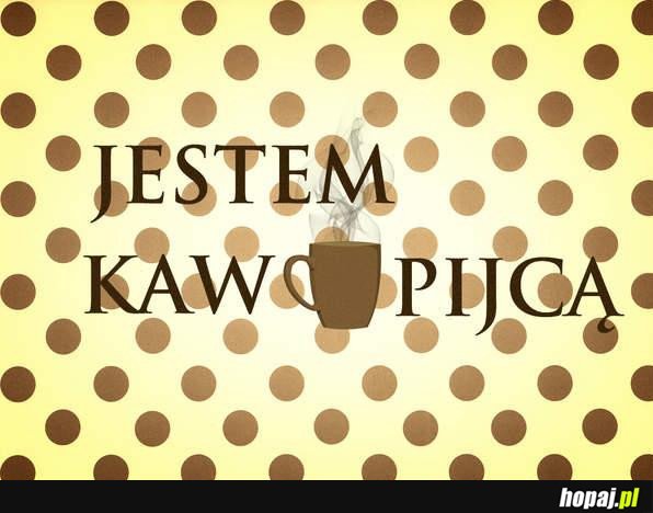 Jestem kawopijcą