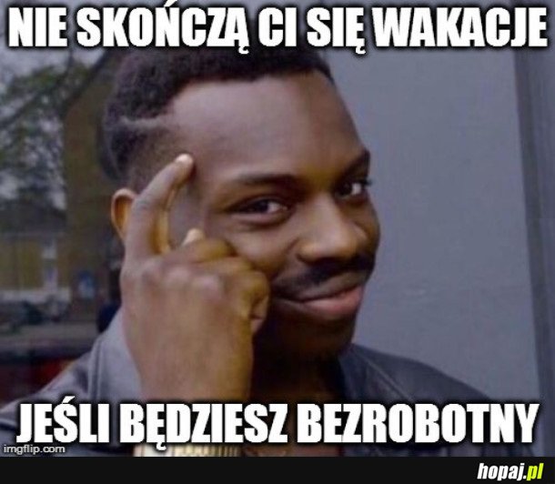 KONIEC WAKACJI  ŻADEN PROBLEM!