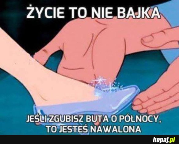 Życie to nie bajka