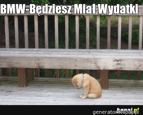 BMW-Będziesz Miał Wydatki 