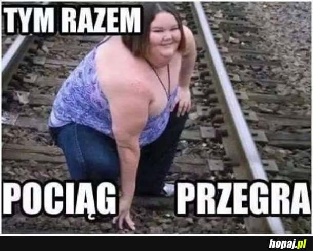 POCIĄG PRZEGRA