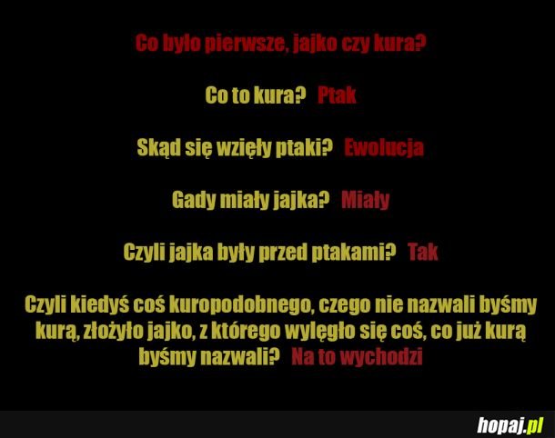 Jajko czy kura?