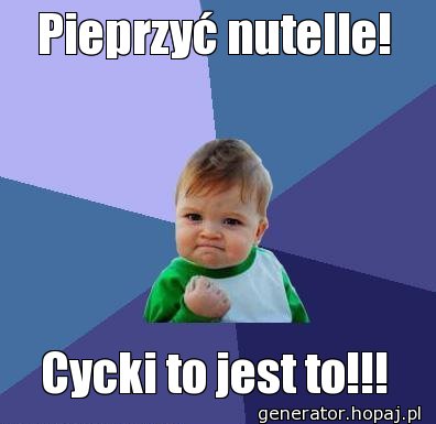 Pieprzyć nutelle!