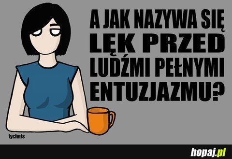 Jak nazywa się lęk przed...?