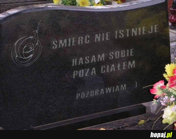 ŚMIERĆ NIE ISTNIEJE