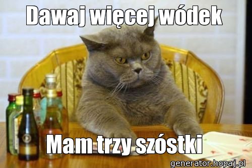 Dawaj więcej wódek