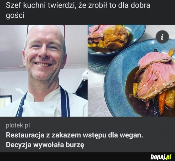 Zrobił to dla dobra go gości