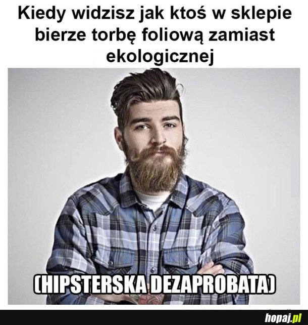 HIPSTEROWI SIĘ NIE PODOBA