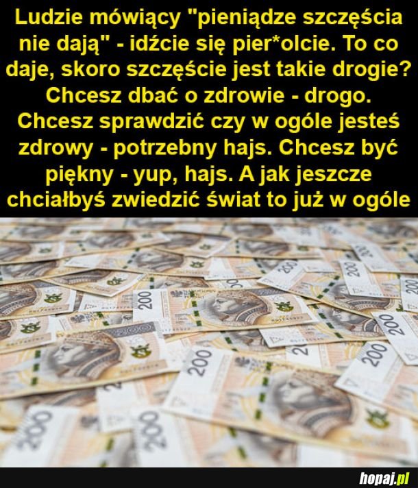 Pieniądze szczęścia nie dają