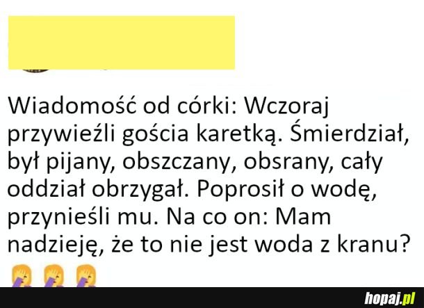 Tak naprawdę nie był pijany, tylko napił się wody z kranu