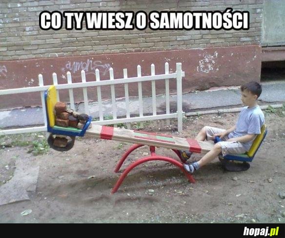 Co ty wiesz o samotności