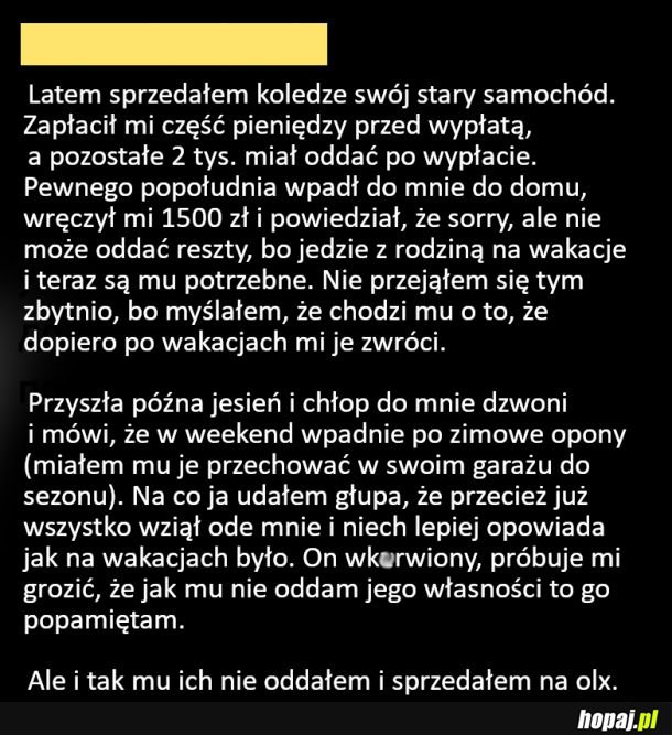 Nauczka na przyszłość, żeby nic znajomym nie sprzedawać