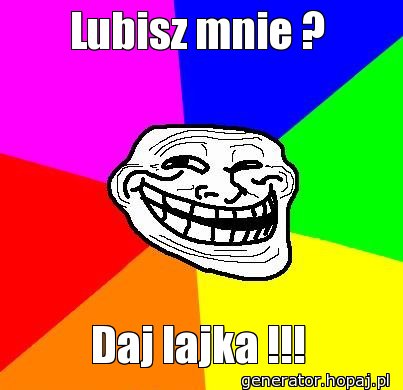 Lubisz mnie ?