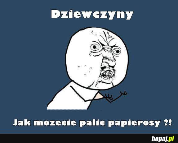 Jak możecie palić papierosy?