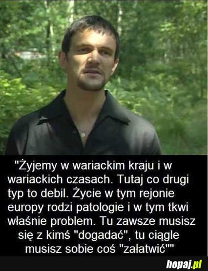 Żyjemy w wariackim kraju