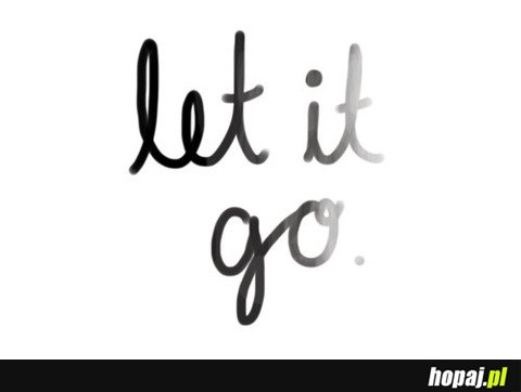 Let it go