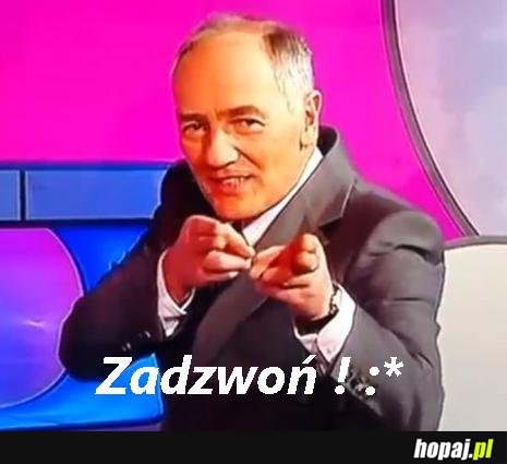 Zadzwoń !