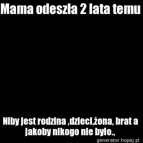 Mama odeszła 2 lata temu