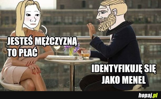 Jesteś mężczyzną to płać