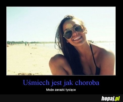 Uśmiech jest jak choroba