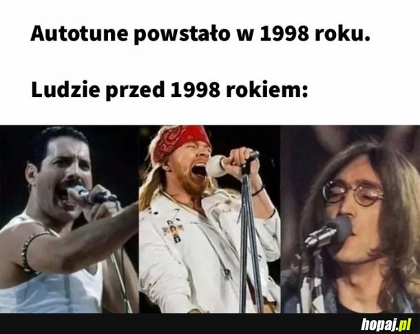 To były dobre czasy.