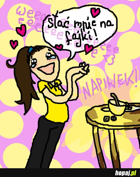 Stać mnie na fajki:)