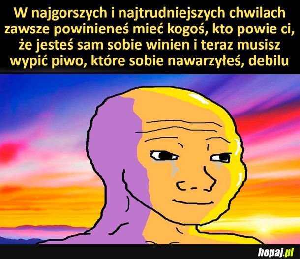 Trzeba mieć kogoś takiego