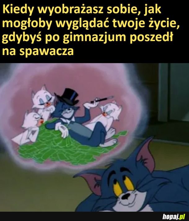 A było zostać spawaczem...