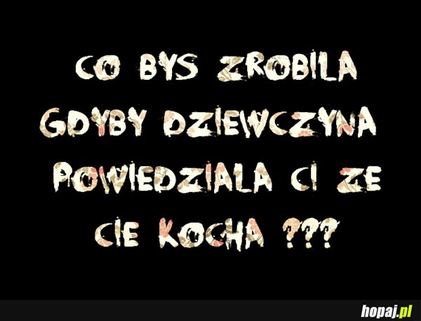 Co byś zrobiła?
