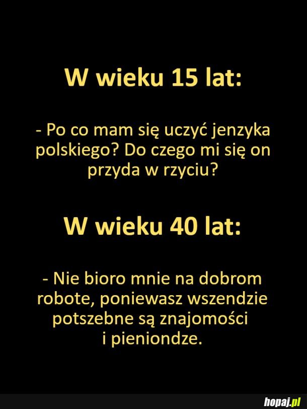 Po co się uczyć to ja nie wiem