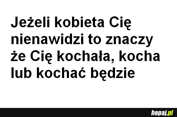 Kobieta Cię nienawidzi?