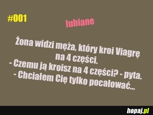 Czemu kroisz ją na 4 części?