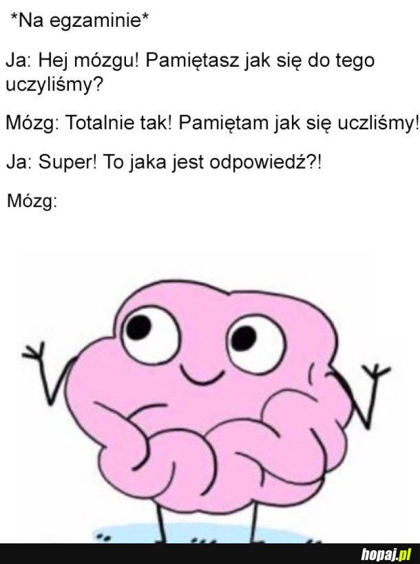 Nawet pamiętam w który miejscu w notatkach jest ta informacja!